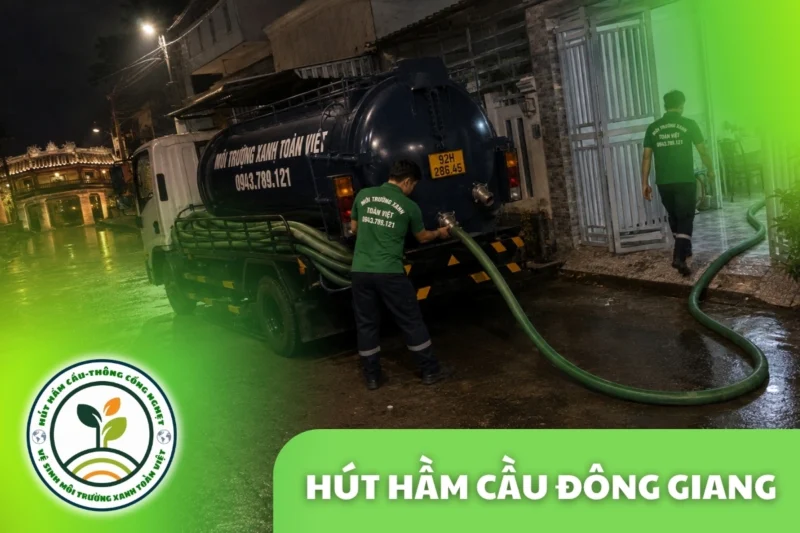Hút hầm cầu Đông Giang giá rẻ uy tín | Toàn Việt 8 Hút Hầm Cầu Đông Giang 24/7, Báo Giá Theo Khối | Đo Đồng Hồ Xe
