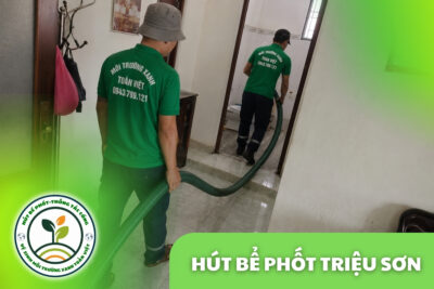 Hút Bể Phốt Tại Triệu Sơn 24/7, Xe Trực Mùa Lễ Hội