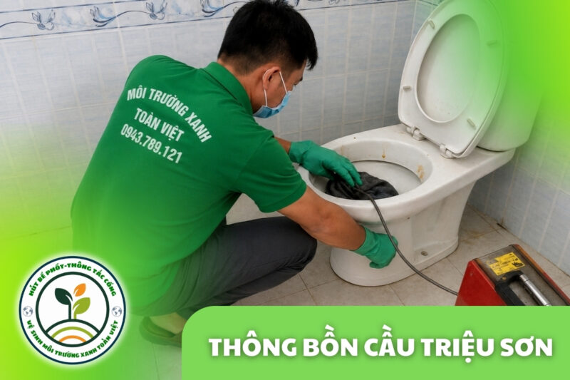 Thông Tắc Bồn Cầu Tại Triệu Sơn 24/7, Lấy Vật Cản Ra Tận Nơi