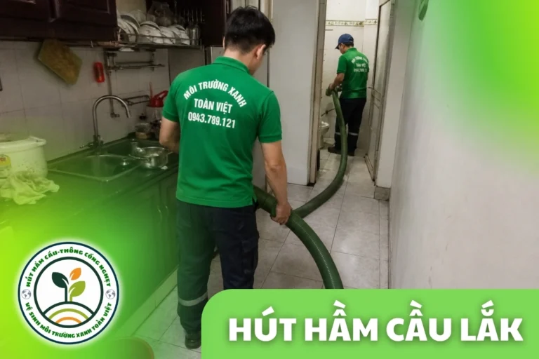 Hút Hầm Cầu Lắk theo m³, Xe Hẹn Giờ Theo Vị Trí 24/7