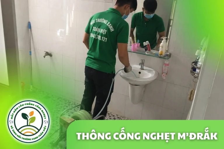 Thông Cống Nghẹt M’Đrắk | Làm Sạch Cặn Dầu Mỡ
