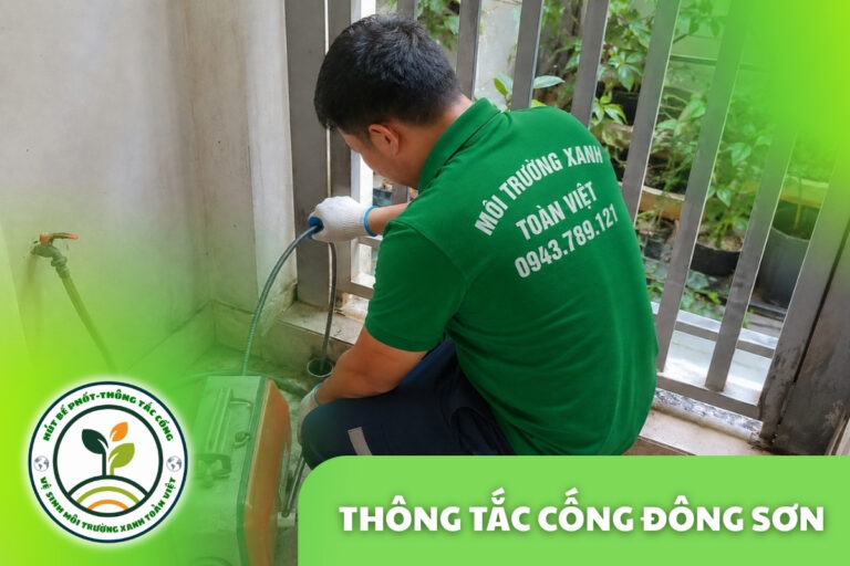 Thông Tắc Cống Tại Đông Sơn 24/7, Có Thợ Trực Cả Ngày Đêm