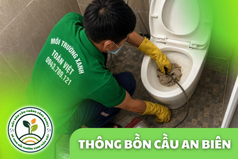 Thông Bồn Cầu An Biên 24/7 | Kiểm Tra Xả Yếu, Trào Ngược