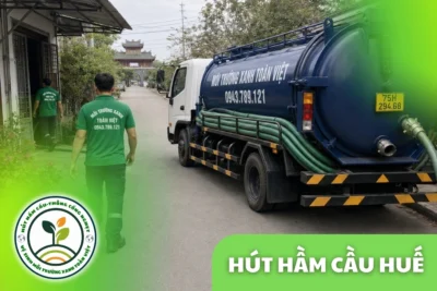 Hút Hầm Cầu Tại Huế Cho Nhà Kiệt Và Vùng Xa Trung Tâm