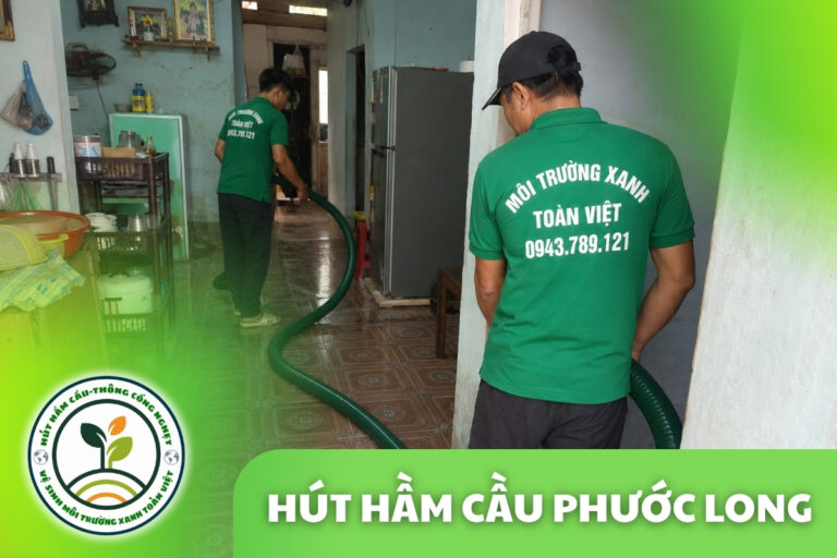 Hút Hầm Cầu Phước Long 24/7, Đo m³ Tại Nhà | Xanh Toàn Việt