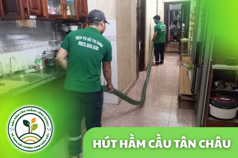 Hút Hầm Cầu Tân Châu 24/7 – Hút Trước Mùa Nước Nổi
