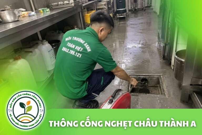 Thông Cống Nghẹt Châu Thành A | Xử Lý Bùn Và Nước Trào