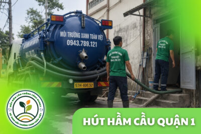 Hút Hầm Cầu Quận 1 24/7 | Báo Giá Theo m³ Trước Khi Làm