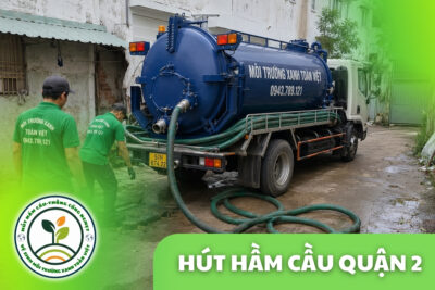 Hút Hầm Cầu Quận 2 24/7 | Báo Giá Theo m³ Trước Khi Làm