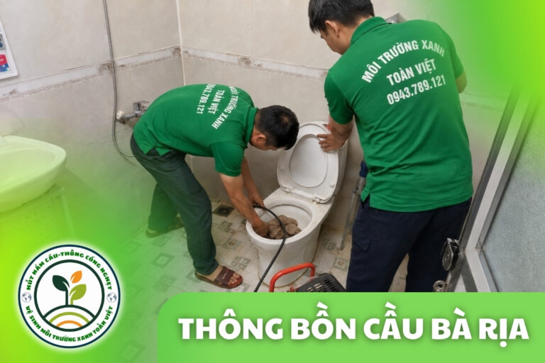 Thông Bồn Cầu Bà Rịa 24/7 | Báo Giá Trước Khi Làm