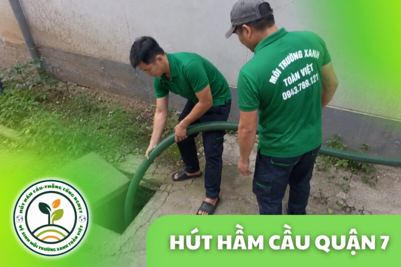 Hút Hầm Cầu Quận 7 24/7 | Báo Giá Theo m³ Trước Khi Làm