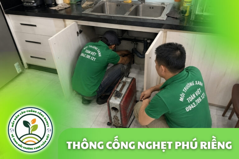 Thông Cống Nghẹt Phú Riềng | Xử Lý Bùn Và Nước Trào