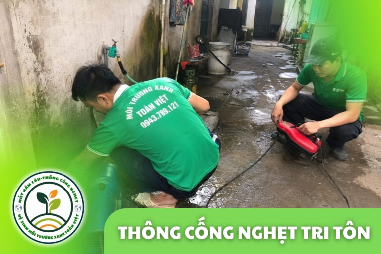 Thông Cống Nghẹt Tri Tôn | Làm Sạch Cặn Dầu Mỡ