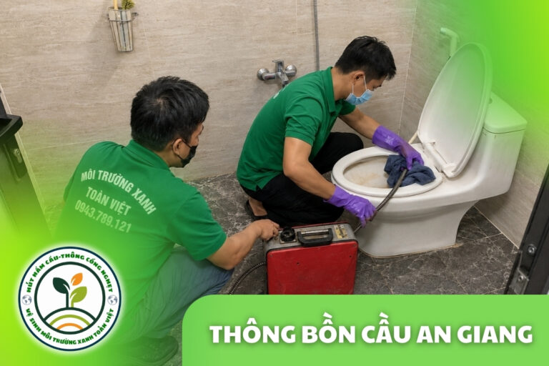 Thông Bồn Cầu An Giang 24/7 | Báo Giá Trước Khi Làm