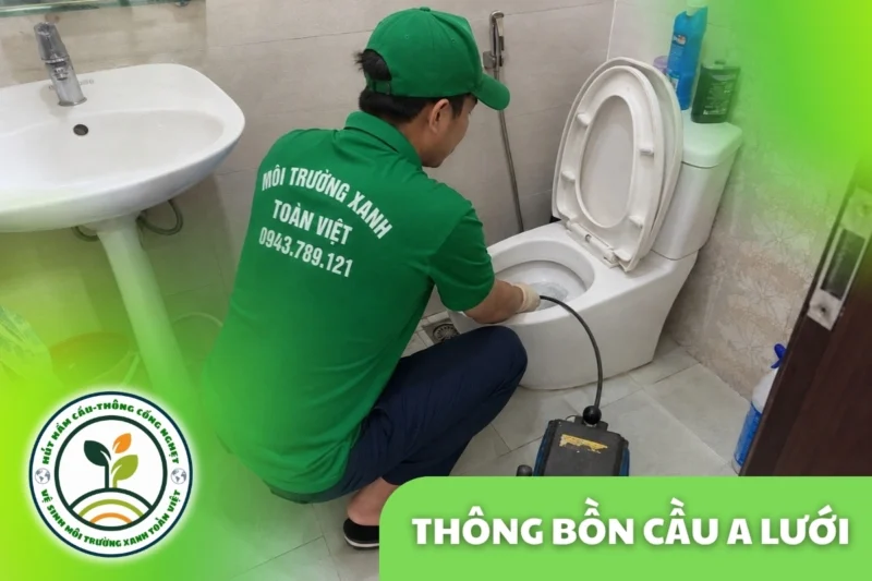 Thông Bồn Cầu A Lưới 24/7 | Kiểm Tra Đúng Hiện Trạng