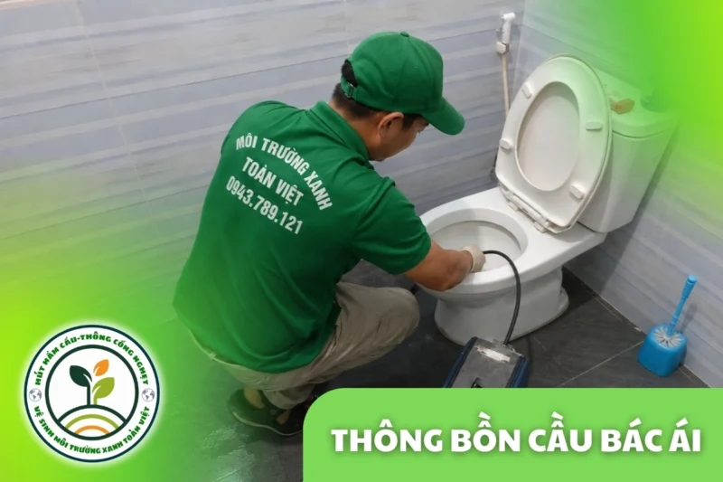 Thông Bồn Cầu Bác Ái 24/7 | Báo Giá Trước Khi Làm