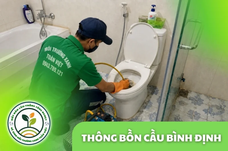 Thông Bồn Cầu Bình Định 24/7 | Báo Giá Trước Khi Làm