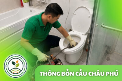 Thông Bồn Cầu Châu Phú 24/7 | Báo Giá Trước Khi Làm