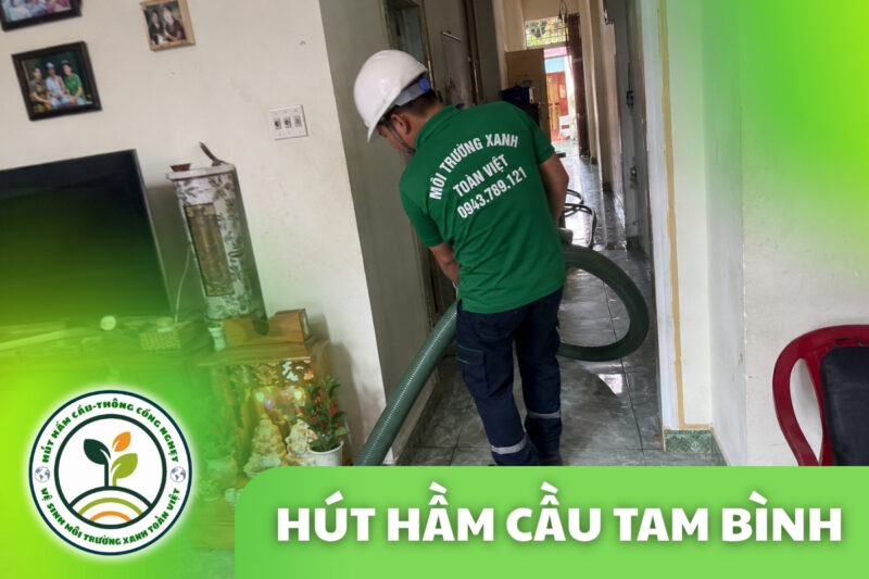Hút Hầm Cầu Tam Bình 24/7, Xe Tới Vườn Cam, Loan Mỹ