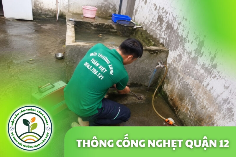 Thông Cống Nghẹt Quận 12 24/7 | Nhà Trọ, Gara, Nhà Xưởng
