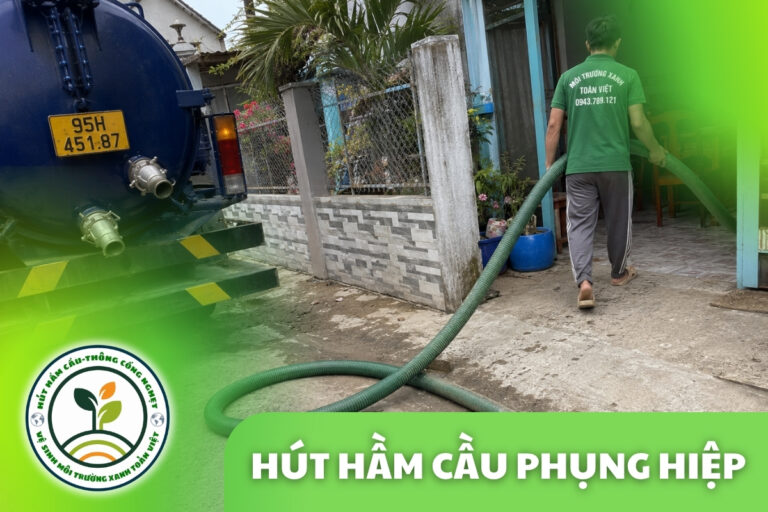 Hút Hầm Cầu Phụng Hiệp – 5 Tình Huống Hay Gặp, Gọi 0943.789.121