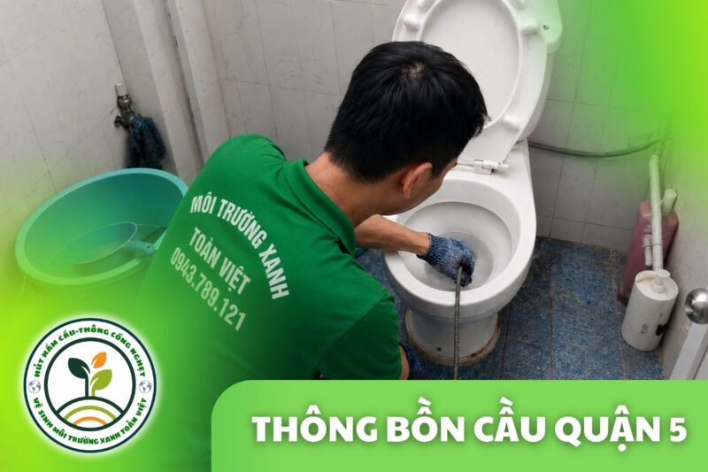 Thông Bồn Cầu Quận 5 24/7 | Báo Giá Trước Khi Làm 7 Thông Bồn Cầu Quận 5 24/7 | Báo Giá Trước Khi Làm