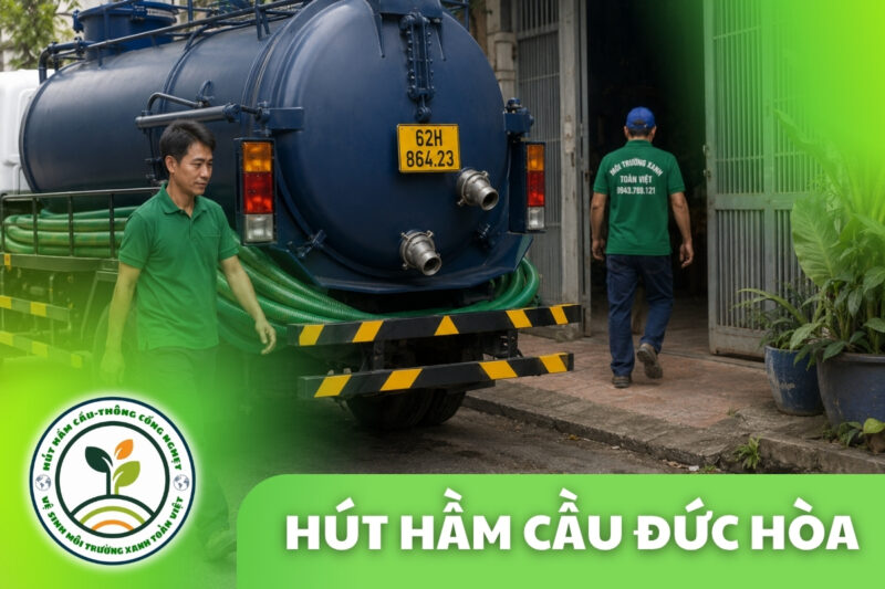 Hút Hầm Cầu Đức Hòa – Nhận Nhà Dân, Nhà Trọ, Nhà Xưởng