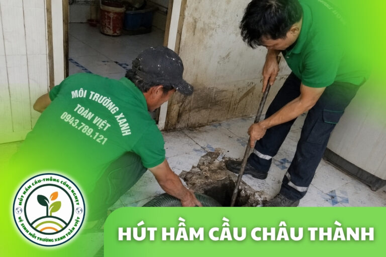 Hút Hầm Cầu Châu Thành Tây Ninh 24/7 | Xanh Toàn Việt
