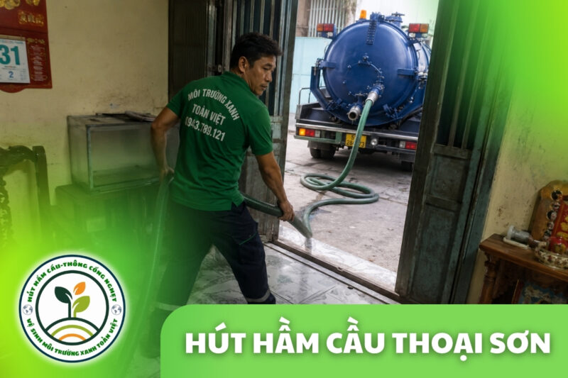 Hút Hầm Cầu Thoại Sơn 24/7, Xe Tới Nhanh Tận Nhà