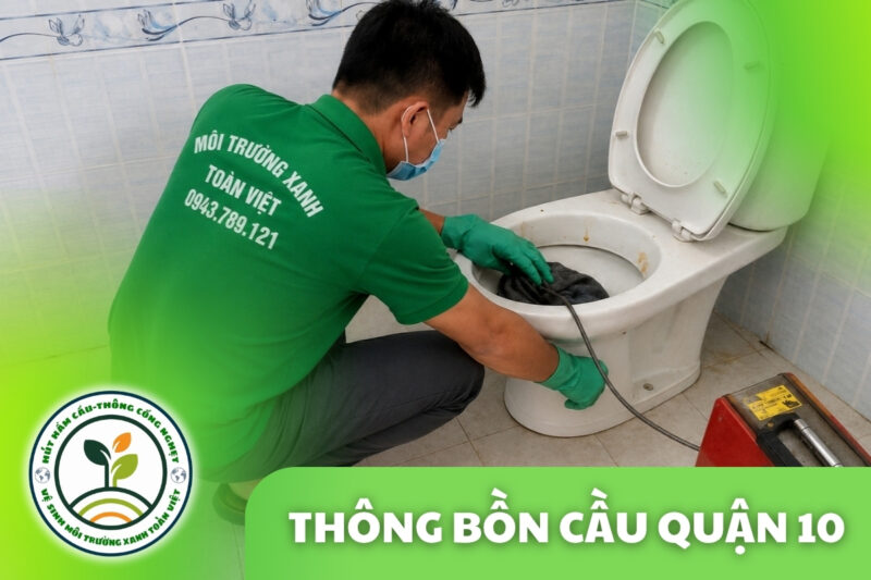 Thông Bồn Cầu Quận 10 24/7 | Kiểm Tra Đúng Hiện Trạng 7 Thông Bồn Cầu Quận 10 24/7 | Kiểm Tra Đúng Hiện Trạng