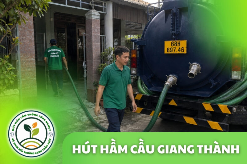 Hút Hầm Cầu Giang Thành - 3 Đặc Thù Vùng Biên Giới Đất Phèn