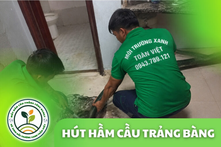 Hút Hầm Cầu Trảng Bàng 24/7 theo m³ | Xanh Toàn Việt