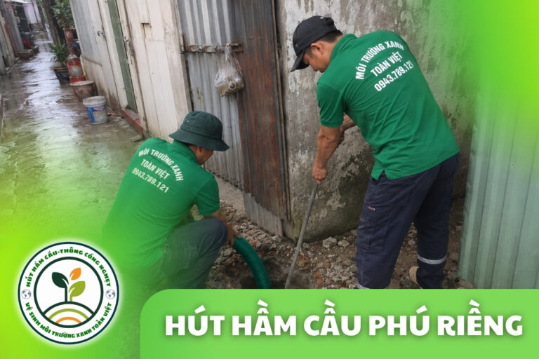 Hút Hầm Cầu Phú Riềng 24/7, Đo m³ Tại Nhà | Xanh Toàn Việt