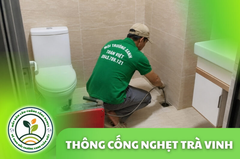 Thông Cống Nghẹt Trà Vinh | Xử Lý Bùn Và Nước Trào