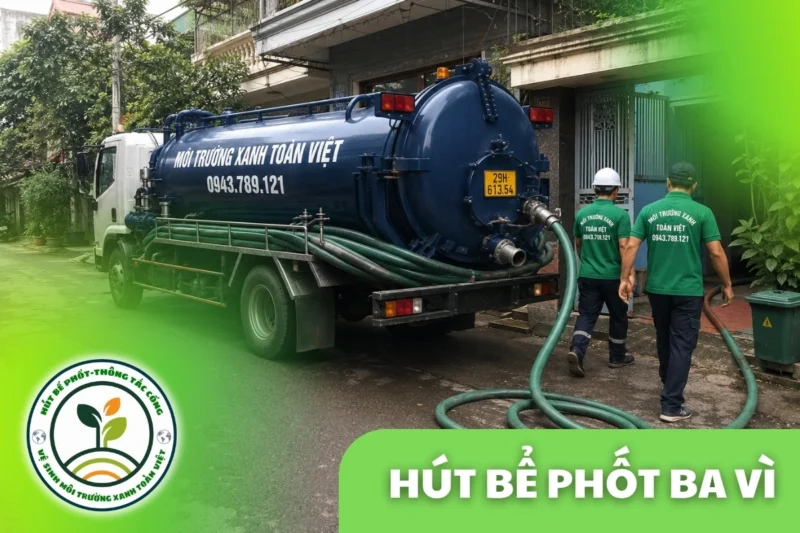 Hút Bể Phốt Ba Vì Hà Nội – Báo Giá Rõ, Không Phát Sinh