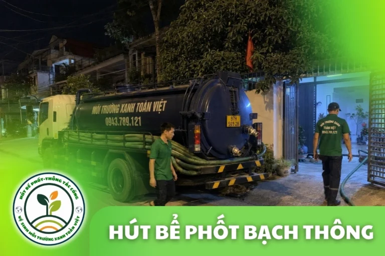 Hút Bể Phốt Bạch Thông Bắc Kạn – Phục Vụ Khu Vực Phủ Thông