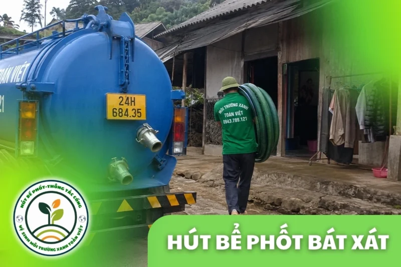 Hút Bể Phốt Bát Xát Lào Cai – Phục Vụ Y Tý Và Các Xã Vùng Cao