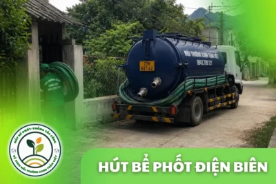 Hút Bể Phốt Điện Biên – Kiểm Tra Đường Vào, Báo Giá Trước