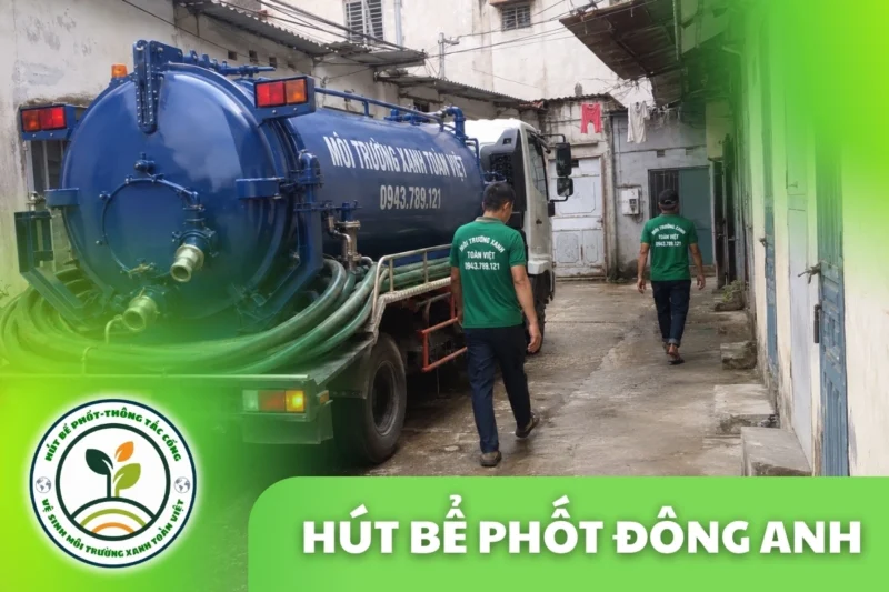 Hút Bể Phốt Đông Anh Hà Nội – 3 Gói Giá Rõ Ràng