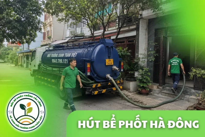 Hút Bể Phốt Hà Đông Hà Nội – Hút Sạch Tận Gốc