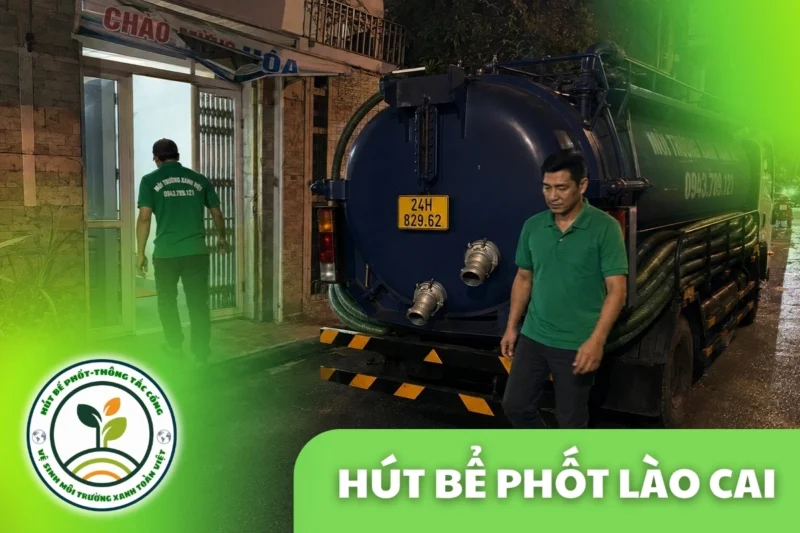 Hút Bể Phốt Tại Lào Cai | Kiểm Tra Bể | Xanh Toàn Việt 6 Hút Bể Phốt Lào Cai – Xem Đường Xe Vào Rồi Mới Báo Giá