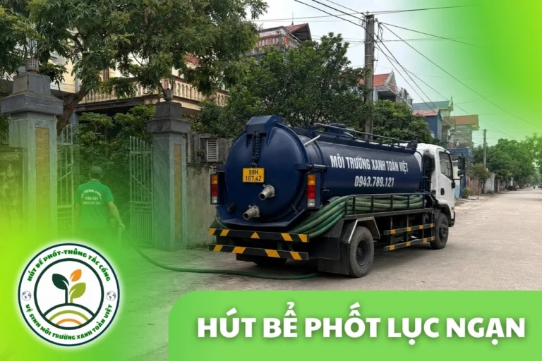 Hút Bể Phốt Lục Ngạn Bắc Giang – Phục Vụ Cao Điểm Mùa Vải