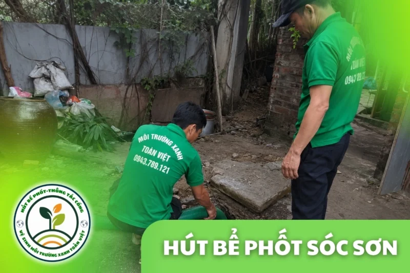 Hút Bể Phốt Sóc Sơn Hà Nội – Xử Lý Và Bảo Hành Theo Phiếu