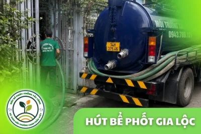 Hút Bể Phốt Gia Lộc 24/7 | Môi Trường Xanh Toàn Việt