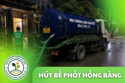 Hút Bể Phốt Tại Hồng Bàng Hải Phòng 24/7 | Xanh Toàn Việt