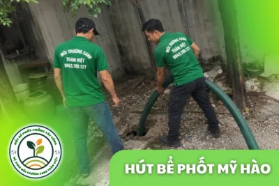 Hút Bể Phốt Tại Mỹ Hào Nhà Trọ, KCN 24/7 | Xanh Toàn Việt