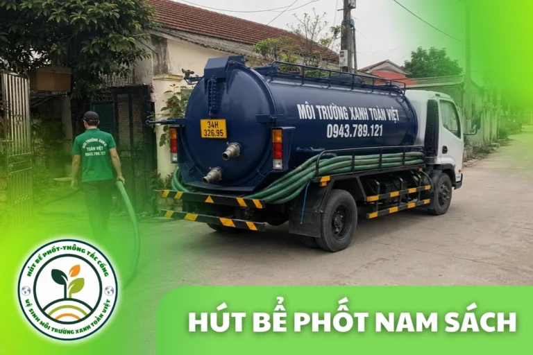 Hút Bể Phốt Nam Sách Báo Giá Theo Khối 24/7 | Môi Trường Xanh