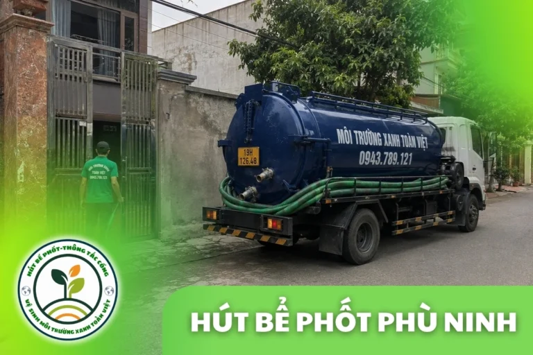 Hút Bể Phốt Tại Phù Ninh 24/7 | Môi Trường Xanh Toàn Việt