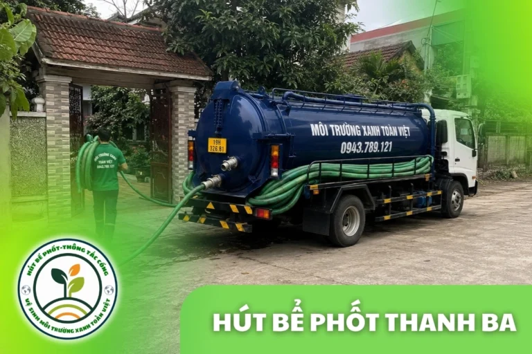 Hút Bể Phốt Tại Thanh Ba 24/7 | Môi Trường Xanh Toàn Việt