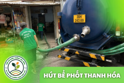 Hút Bể Phốt Tại Thanh Hóa Cho Nhà Trong Ngõ Và Khách Sạn